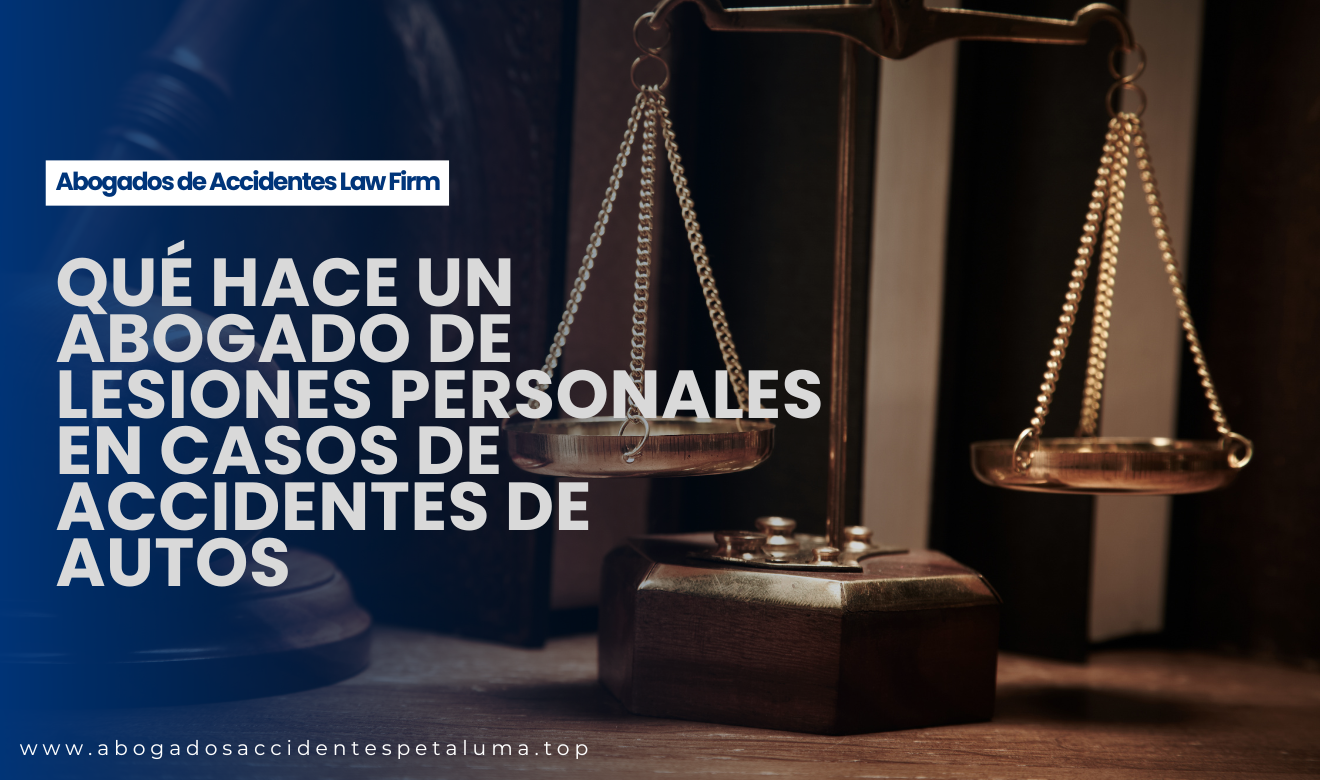 Qué hace un abogado de lesiones personales en casos de accidentes de autos