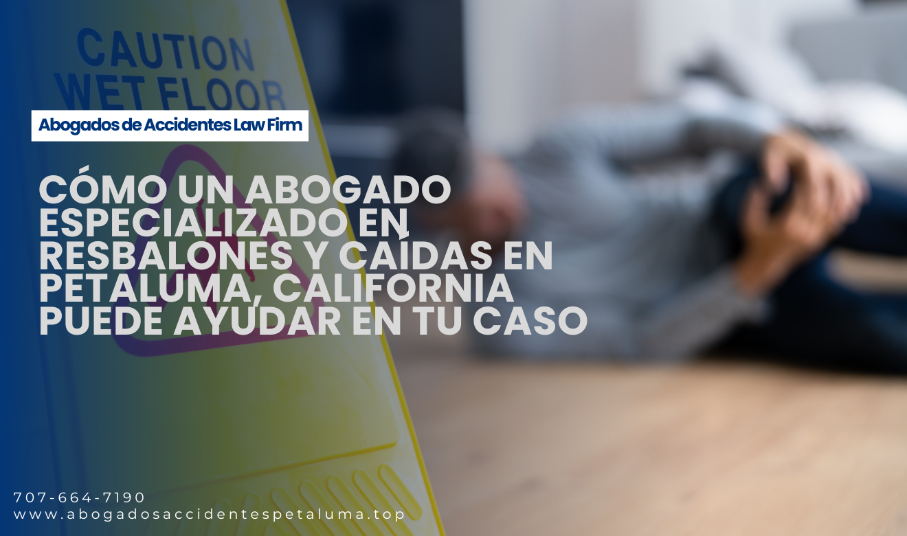 abogado lesiones resbalón y caída Petaluma