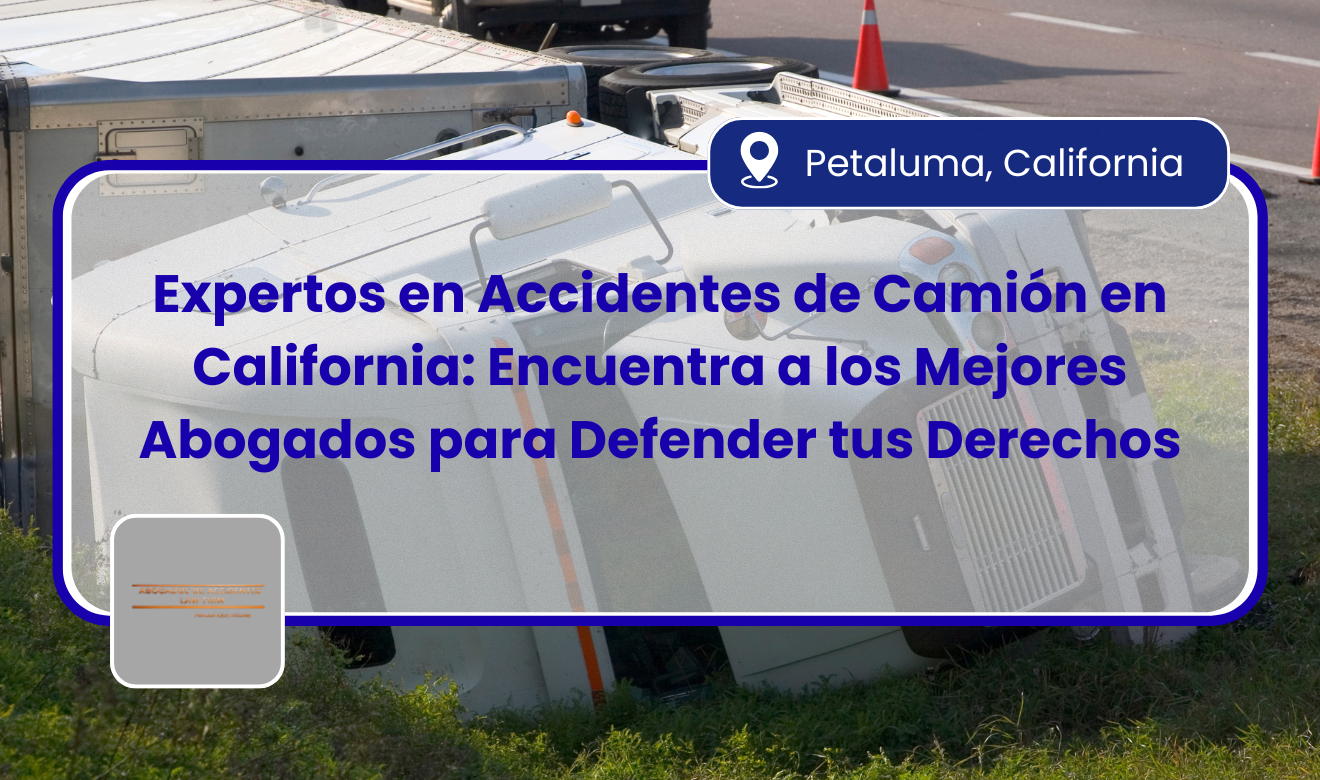 abogados especialistas en accidentes de camión en California
