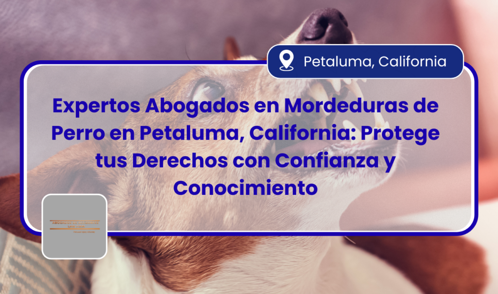 abogados de mordedura de perro en Petaluma, California